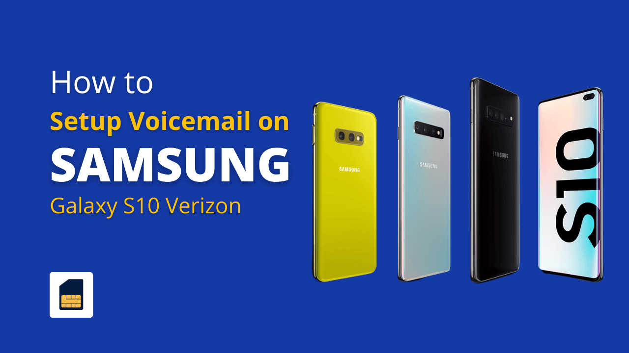 How to Set Up Voicemail on Samsung S10 Verizon